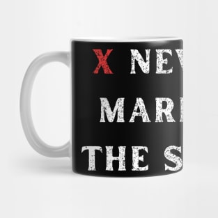 X Never Marks the Spot Funny Rugged Text Design Mug